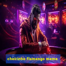 cheirinho flamengo meme